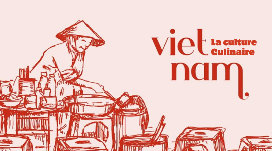 La Culture Culinaire Vietnamienne : Un Voyage à Travers les Saveurs et les Traditions